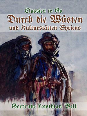 cover image of Durch die Wüsten und Kulturstätten Syriens